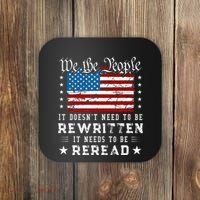 Us Flag Constitution Of The Usa Needs To Be Reread Coaster thumb 0