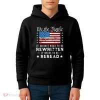 Us Flag Constitution Of The Usa Needs To Be Reread Kids Hoodie thumb 4
