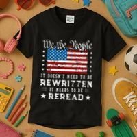 Us Flag Constitution Of The Usa Needs To Be Reread Kids T-Shirt thumb 3
