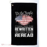 Us Flag Constitution Of The Usa Needs To Be Reread Golf Towel thumb 0