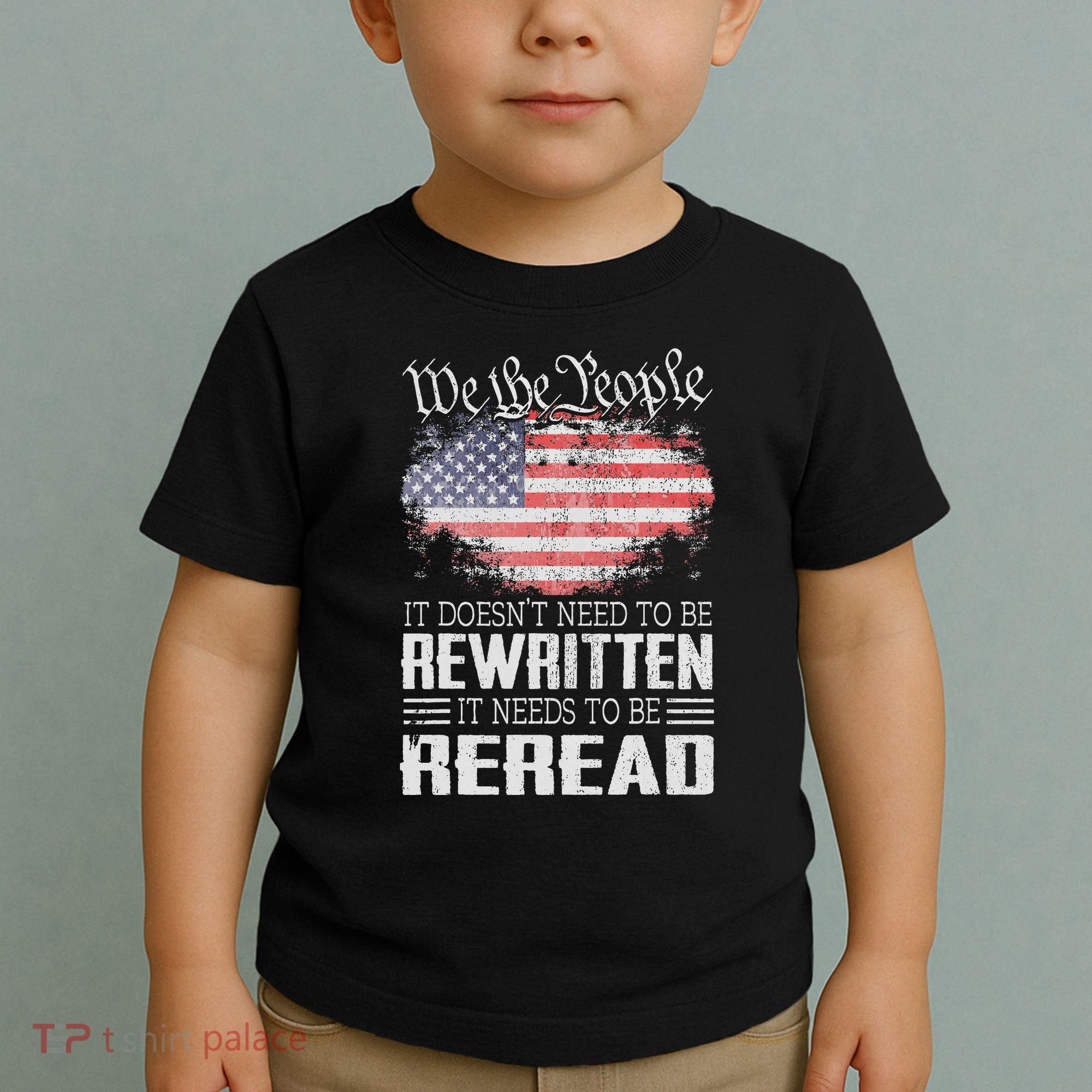 Us Flag Constitution Of The Usa Needs To Be Reread Toddler T-Shirt