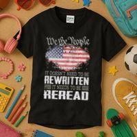 Us Flag Constitution Of The Usa Needs To Be Reread Kids T-Shirt thumb 3