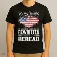 Us Flag Constitution Of The Usa Needs To Be Reread T-Shirt thumb 3