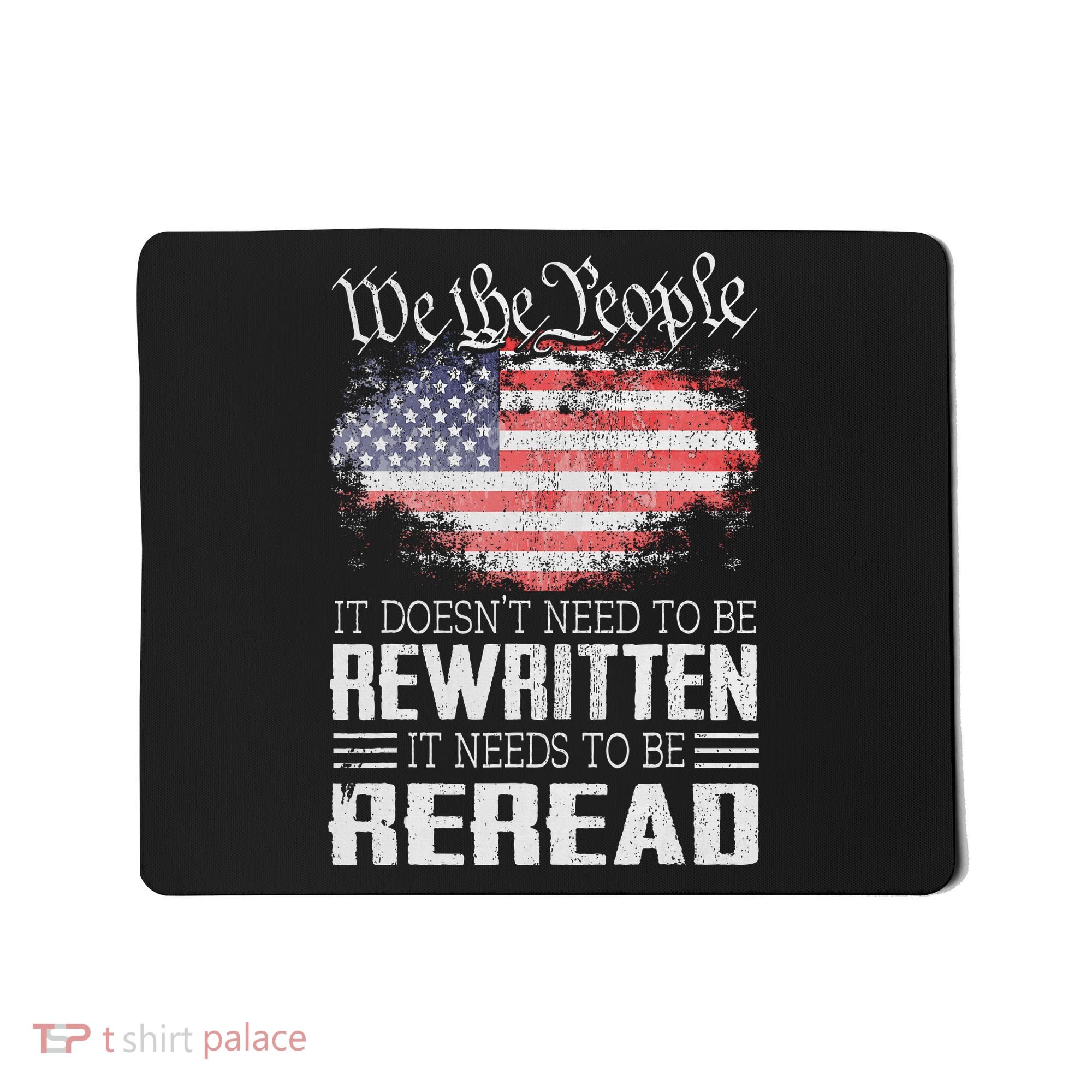 Us Flag Constitution Of The Usa Needs To Be Reread Mousepad