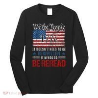 Us Flag Constitution Of The Usa Needs To Be Reread Long Sleeve Shirt thumb 0
