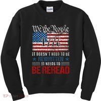 Us Flag Constitution Of The Usa Needs To Be Reread Kids Sweatshirt thumb 0