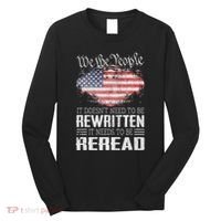 Us Flag Constitution Of The Usa Needs To Be Reread Long Sleeve Shirt thumb 0