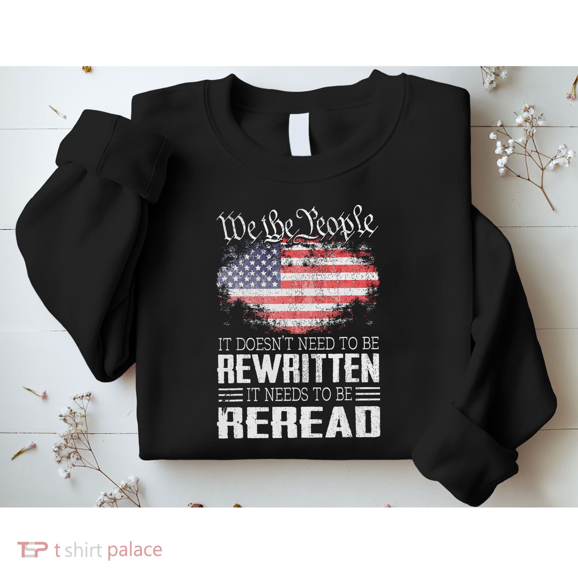 Us Flag Constitution Of The Usa Needs To Be Reread Sweatshirt