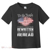 Us Flag Constitution Of The Usa Needs To Be Reread Toddler T-Shirt thumb 0