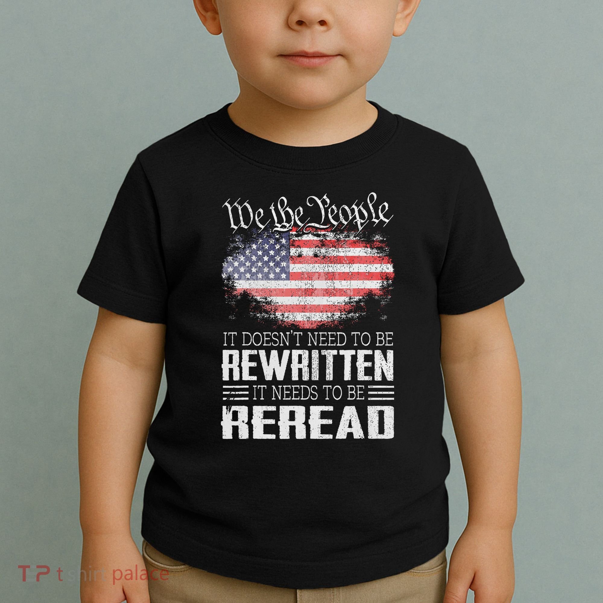 Us Flag Constitution Of The Usa Needs To Be Reread Toddler T-Shirt