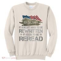 US Flag Constitution Of The USA Needs To Be Reread Sweatshirt thumb 0