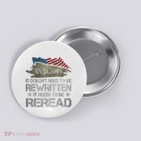 US Flag Constitution Of The USA Needs To Be Reread Button thumb 0