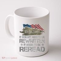 US Flag Constitution Of The USA Needs To Be Reread Coffee Mug thumb 0