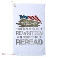 US Flag Constitution Of The USA Needs To Be Reread Golf Towel thumb 0