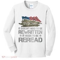 US Flag Constitution Of The USA Needs To Be Reread Kids Long Sleeve Shirt thumb 0