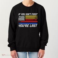 Us Flag Car Racing If You AinT First YouRe Last Women's Sweatshirt thumb 0