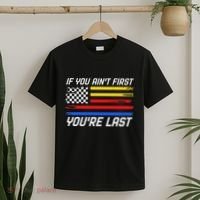 Us Flag Car Racing If You AinT First YouRe Last T-Shirt thumb 2