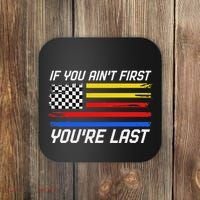 Us Flag Car Racing If You AinT First YouRe Last Coaster thumb 0