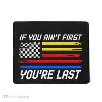 Us Flag Car Racing If You AinT First YouRe Last Mousepad thumb 0