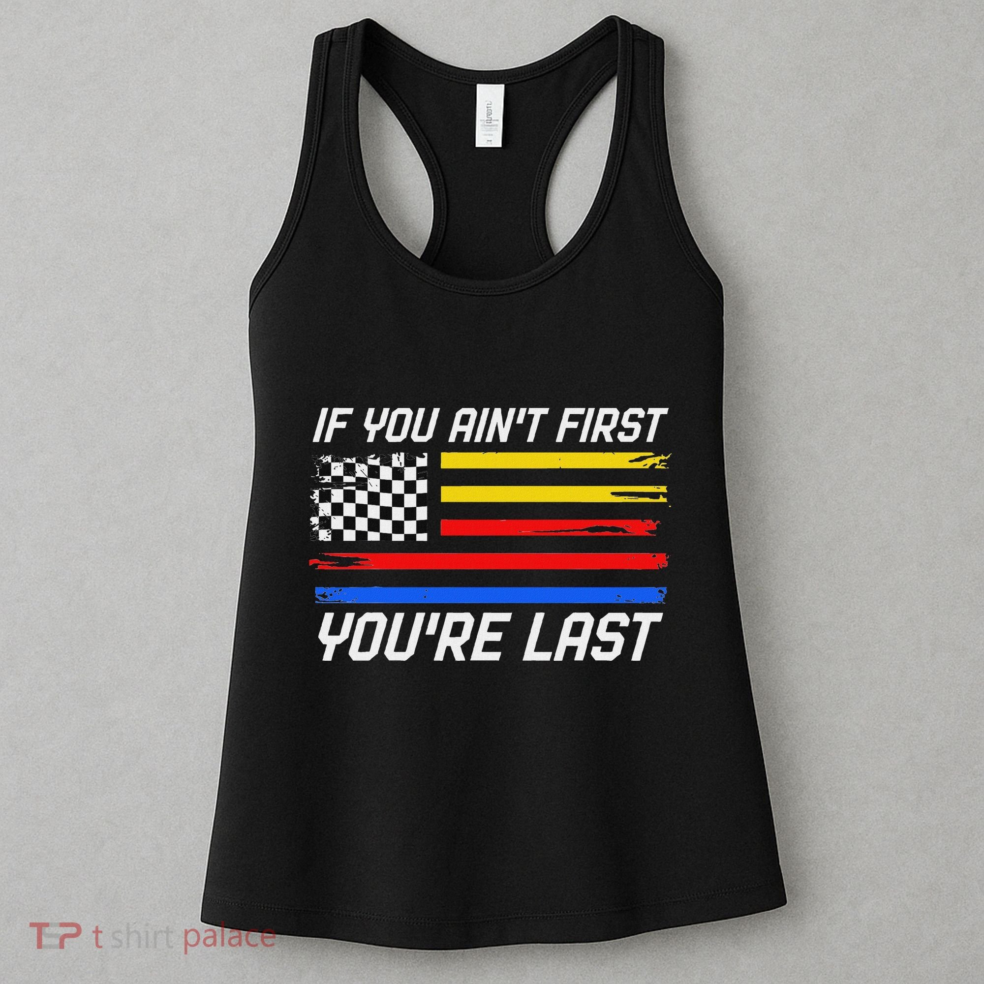 Us Flag Car Racing If You AinT First YouRe Last Women's Tank Top