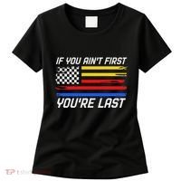 Us Flag Car Racing If You AinT First YouRe Last Women's T-Shirt thumb 0