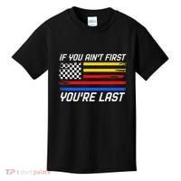 Us Flag Car Racing If You AinT First YouRe Last Kids T-Shirt thumb 0