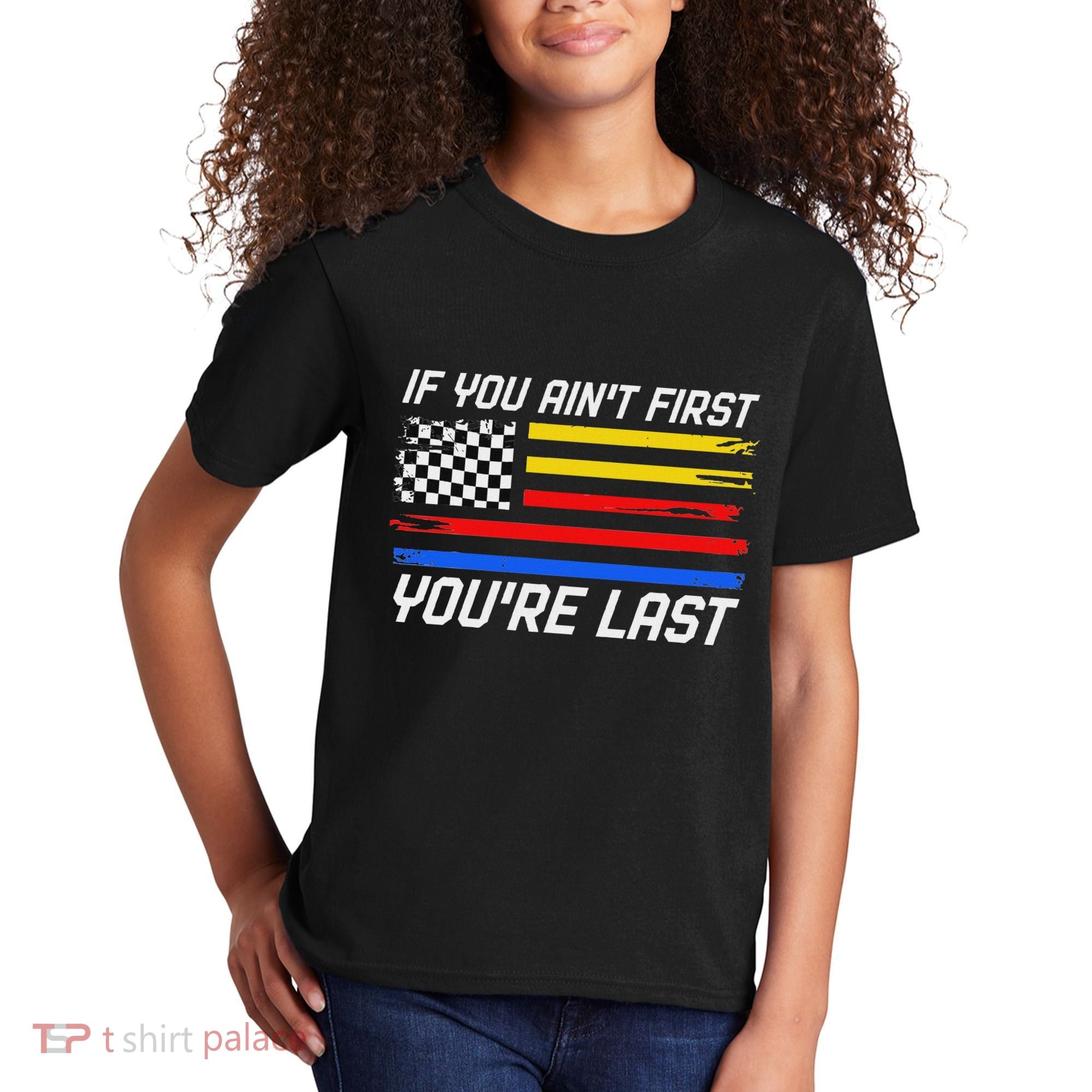 Us Flag Car Racing If You AinT First YouRe Last Kids T-Shirt