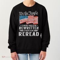 Us Flag Constitution Of The Usa Needs To Be Reread Women's Sweatshirt thumb 0