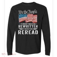 Us Flag Constitution Of The Usa Needs To Be Reread Comfort Colors Heavyweight Long Sleeve T-Shirt thumb 0