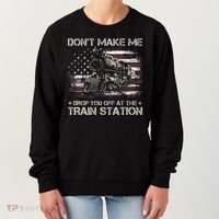 Usa Flag Dont Make Me Drop You Off At The Train Station Women's Sweatshirt thumb 0