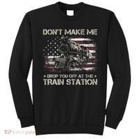 Usa Flag Dont Make Me Drop You Off At The Train Station Sweatshirt thumb 0