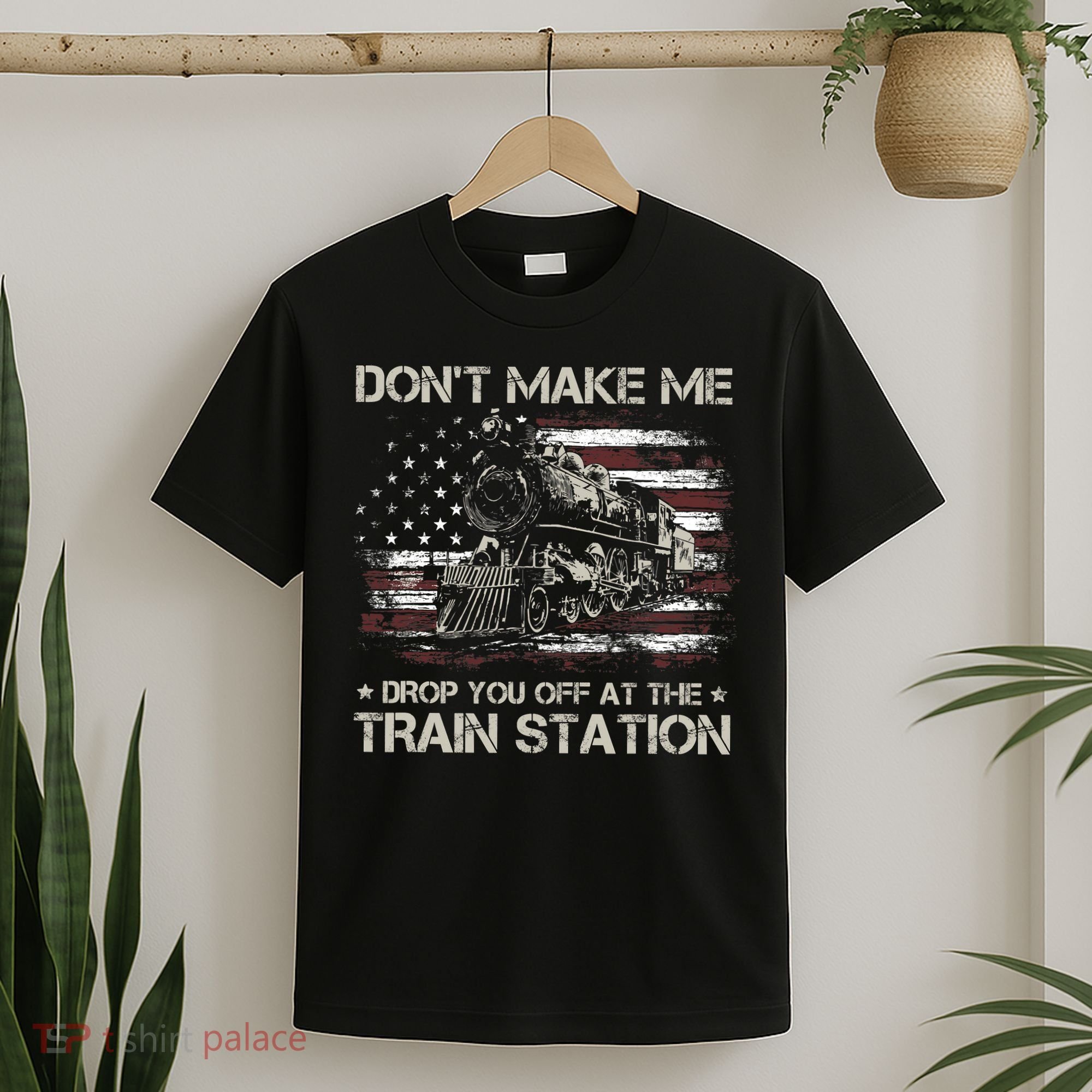 Usa Flag Dont Make Me Drop You Off At The Train Station T-Shirt