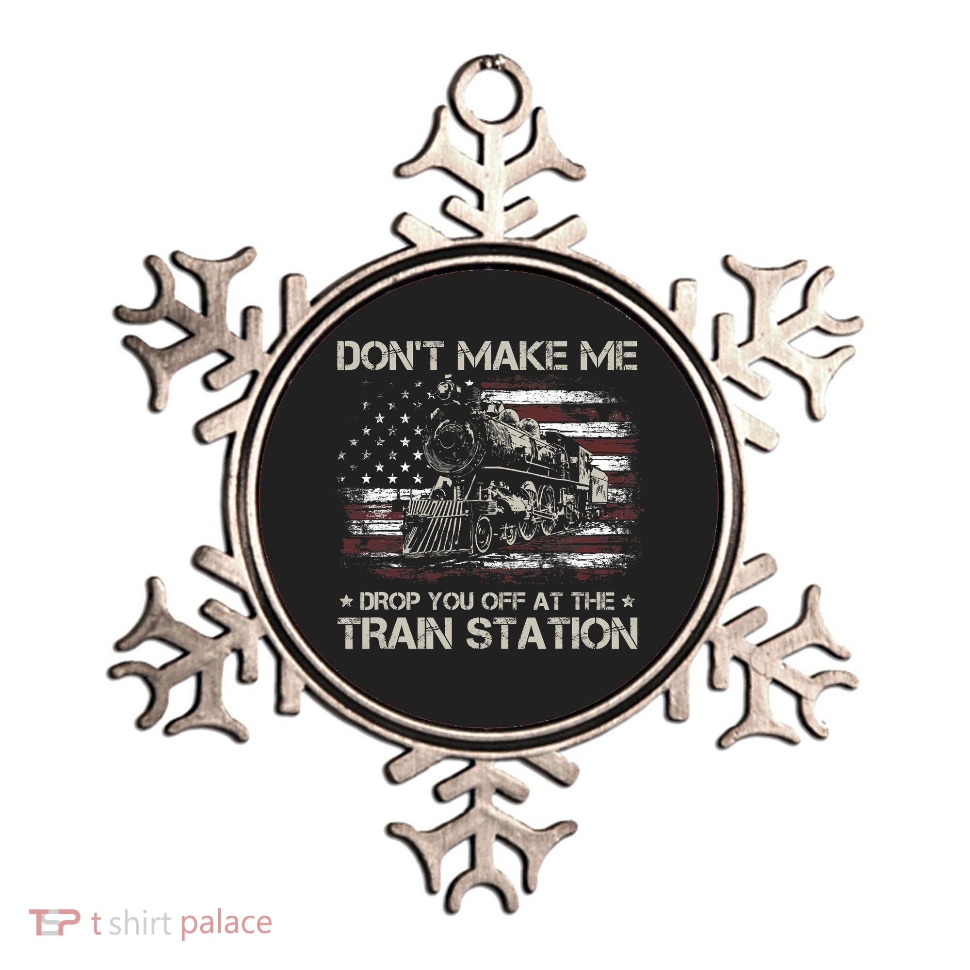 Usa Flag Dont Make Me Drop You Off At The Train Station Ornament