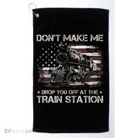 Usa Flag Dont Make Me Drop You Off At The Train Station Golf Towel thumb 0