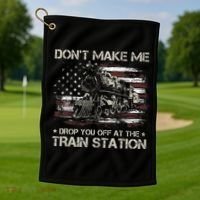 Usa Flag Dont Make Me Drop You Off At The Train Station Golf Towel thumb 1
