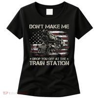 Usa Flag Dont Make Me Drop You Off At The Train Station Women's T-Shirt thumb 0