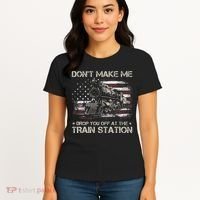 Usa Flag Dont Make Me Drop You Off At The Train Station Women's T-Shirt thumb 4