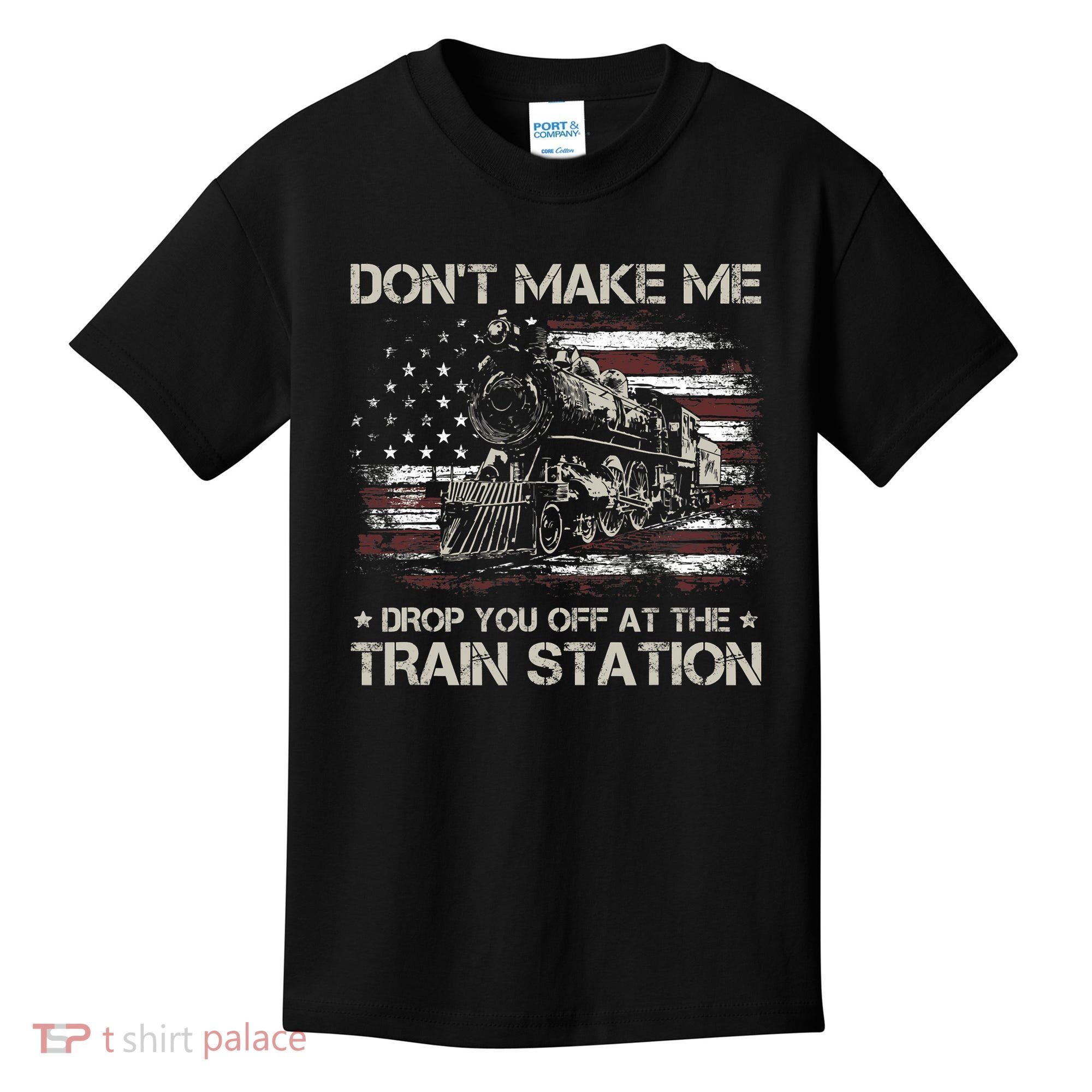 Usa Flag Dont Make Me Drop You Off At The Train Station Kids T-Shirt