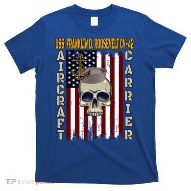 Uss Franklin D Roosevelt Cvgift42 Veterans Day Dad Son Gift T-Shirt