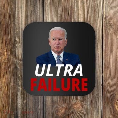 Ultra Failure Funny Anti Joe Biden Coaster