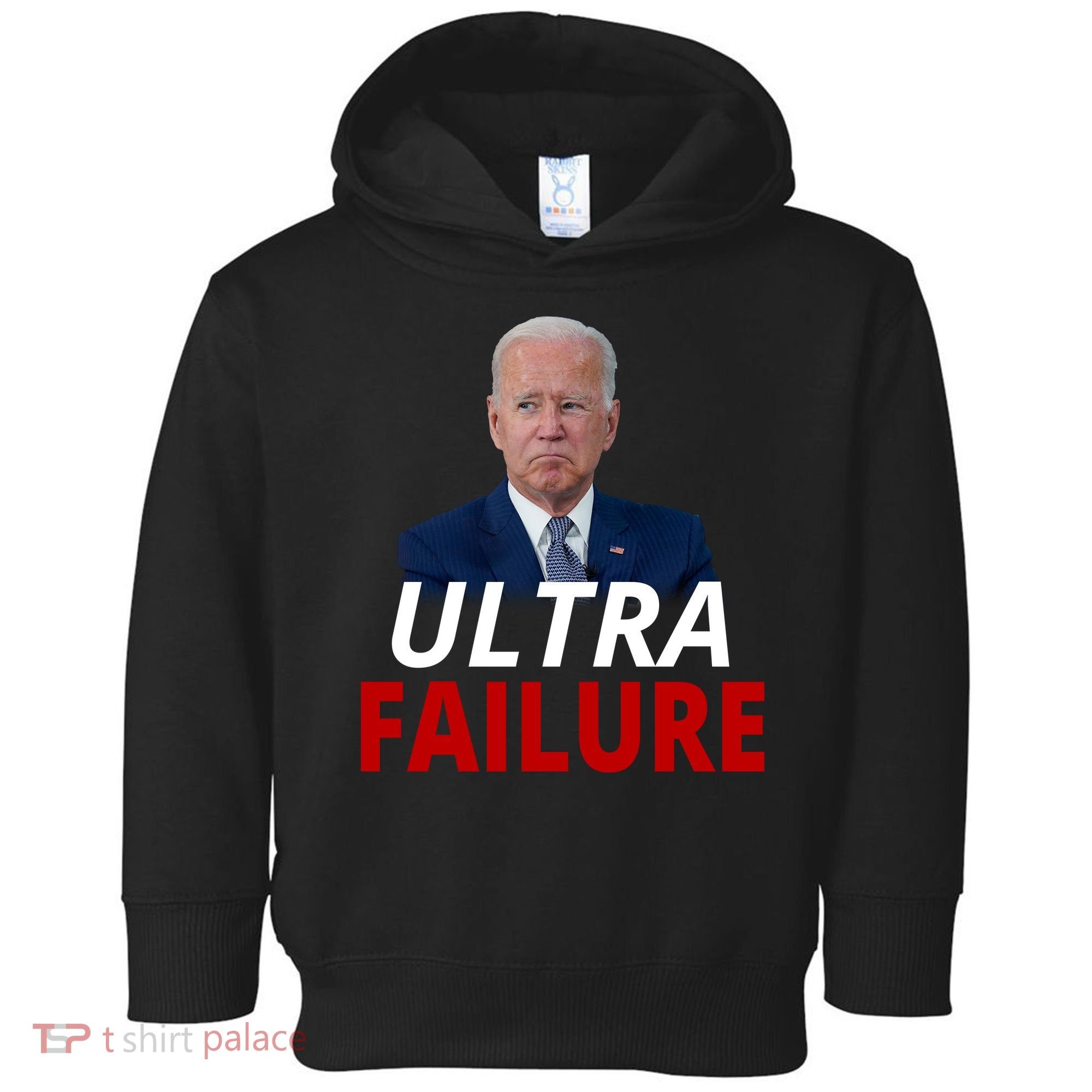 Ultra Failure Funny Anti Joe Biden Toddler Hoodie