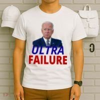 Ultra Failure Funny Anti Joe Biden T-Shirt thumb 6