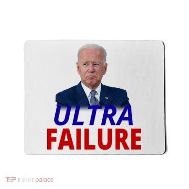 Ultra Failure Funny Anti Joe Biden Mousepad