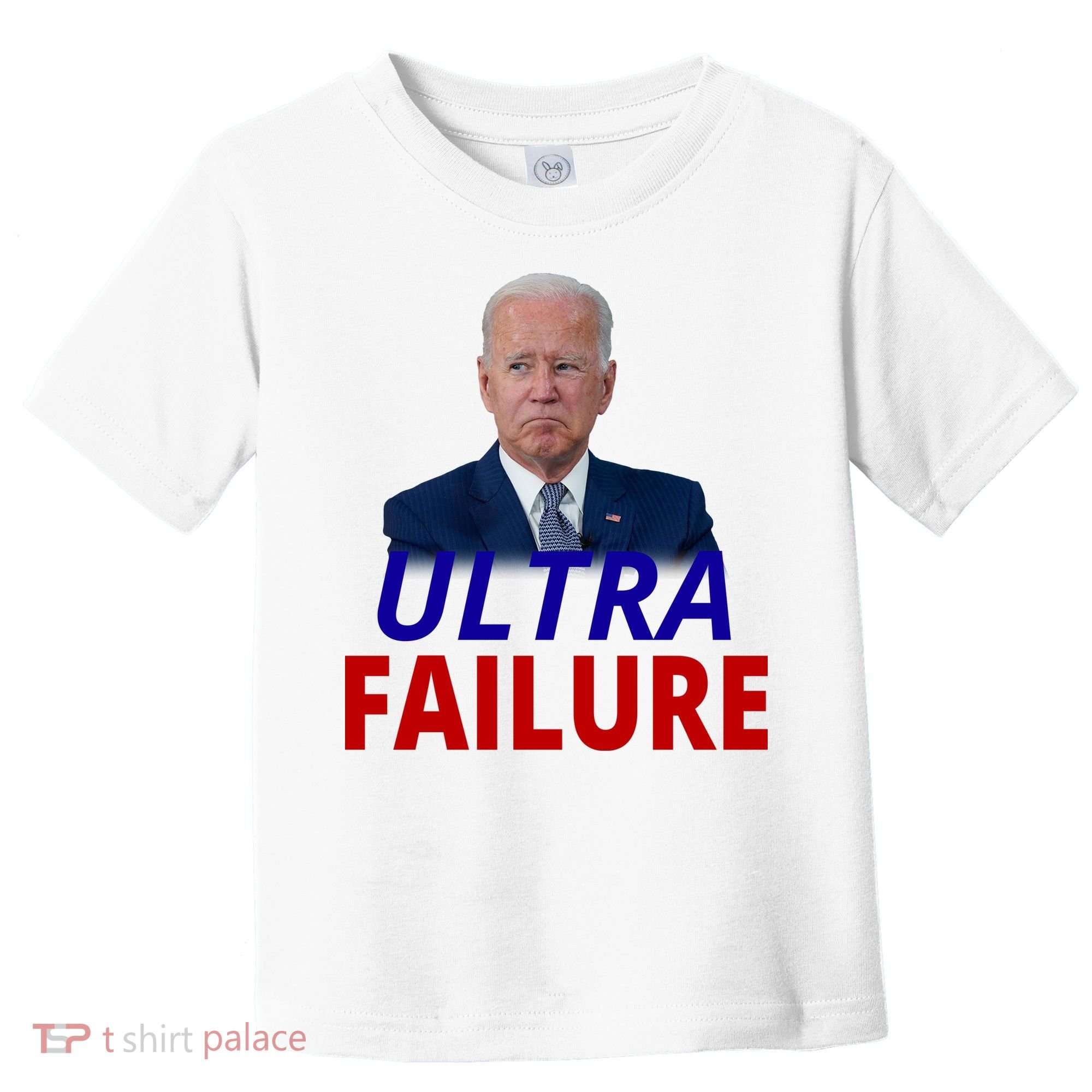 Ultra Failure Funny Anti Joe Biden Toddler T-Shirt