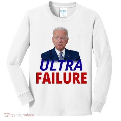 Ultra Failure Funny Anti Joe Biden Kids Long Sleeve Shirt