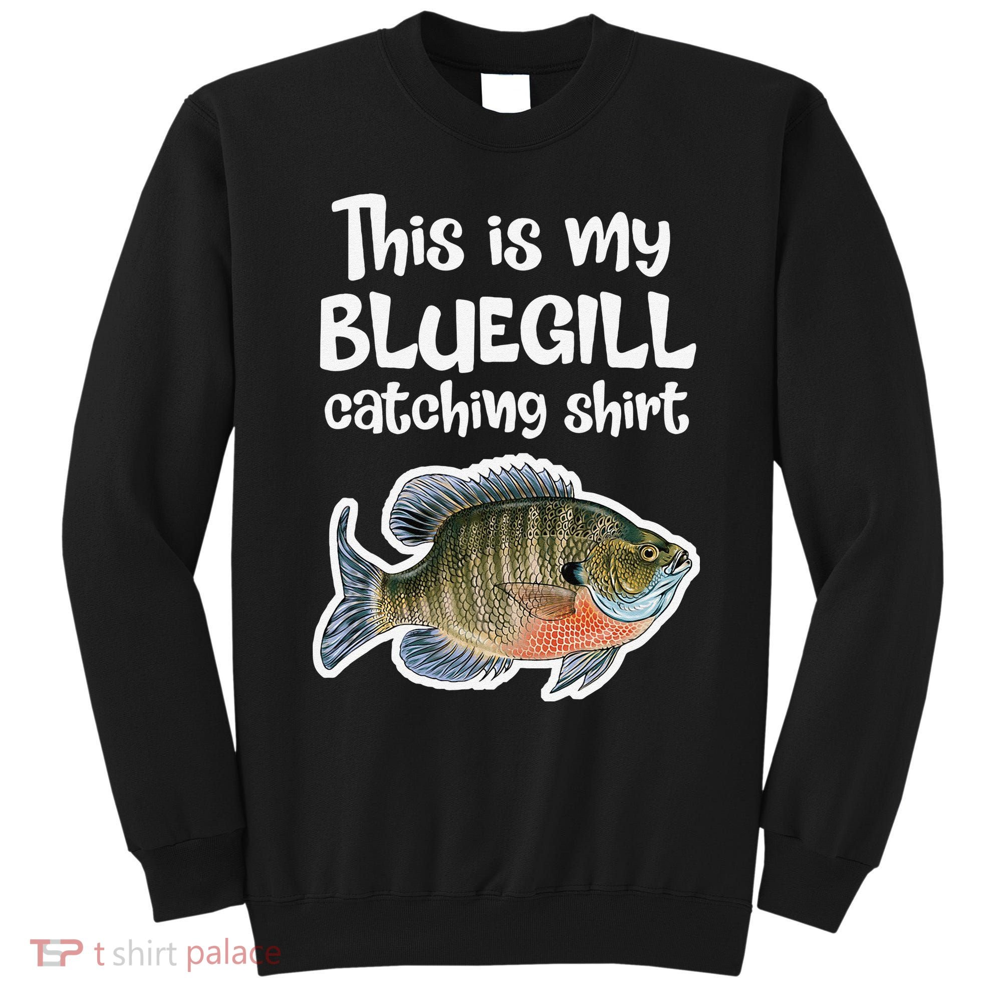 Ultralight Fishing Gift Catch Sunfish Freshwater Bluegill Sweatshirt