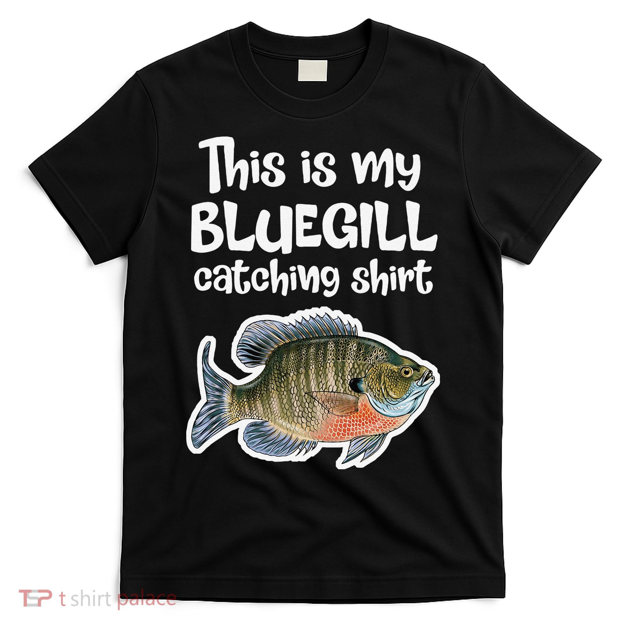 Ultralight Fishing Gift Catch Sunfish Freshwater Bluegill T-Shirt