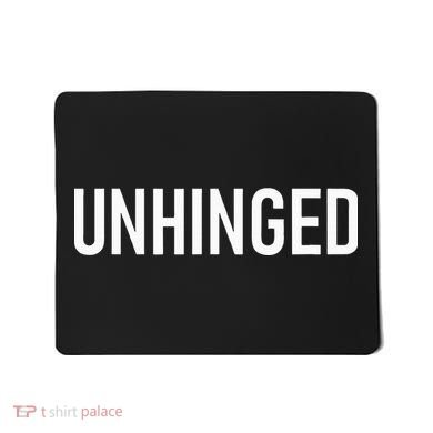 Unhinged Funny Jokes Sarcastic Mousepad