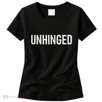Unhinged Funny Jokes Sarcastic Women's T-Shirt thumb 0
