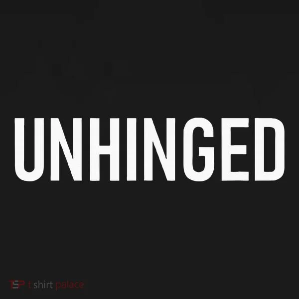 Unhinged Funny Jokes Sarcastic Women's T-Shirt